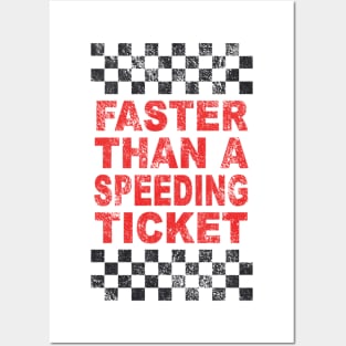 FASTER THAN A SPEEDING TICKET Posters and Art